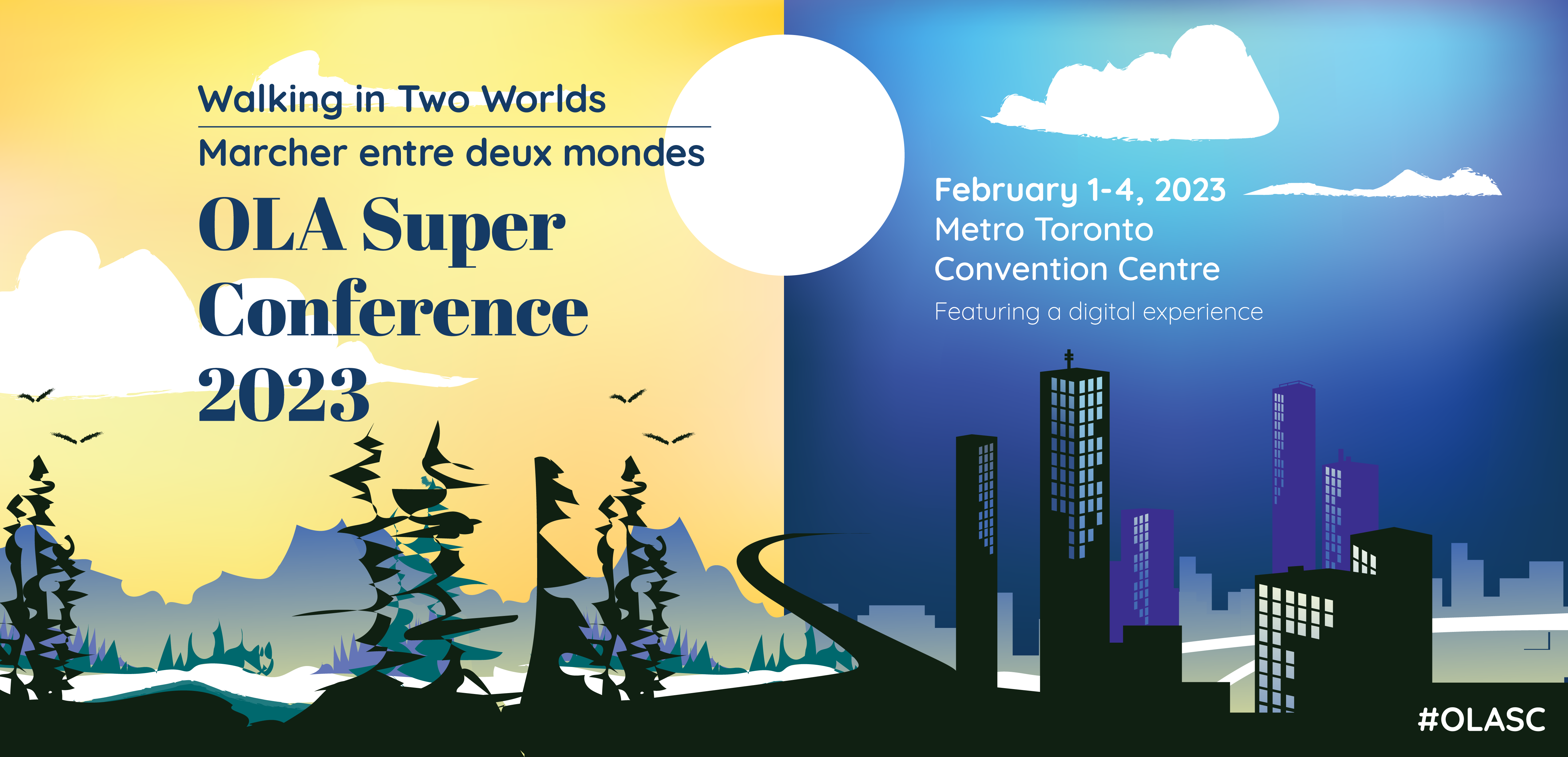Image is the event poster which states: "Walking in Two Worlds OLA Super Conference. February 1-4, 2023 Metro Toronto Convention Centre. Featuring a digital Experience. #OLASC